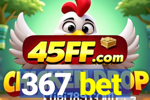 367 bet